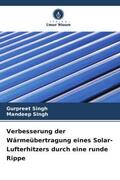 Singh |  Verbesserung der Wärmeübertragung eines Solar-Lufterhitzers durch eine runde Rippe | Buch |  Sack Fachmedien
