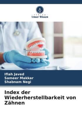Javed / Makkar / Negi |  Index der Wiederherstellbarkeit von Zähnen | Buch |  Sack Fachmedien