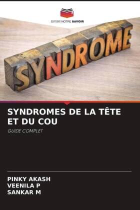 Akash / P / M |  SYNDROMES DE LA TÊTE ET DU COU | Buch |  Sack Fachmedien