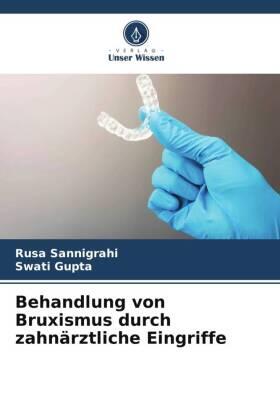 Sannigrahi / Gupta |  Behandlung von Bruxismus durch zahnärztliche Eingriffe | Buch |  Sack Fachmedien