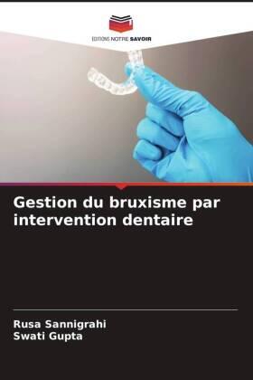 Sannigrahi / Gupta |  Gestion du bruxisme par intervention dentaire | Buch |  Sack Fachmedien