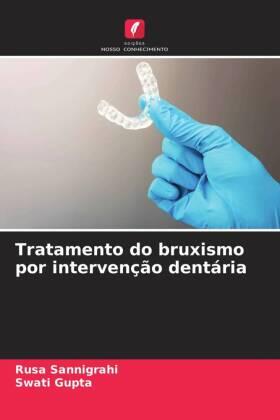 Sannigrahi / Gupta |  Tratamento do bruxismo por intervenção dentária | Buch |  Sack Fachmedien