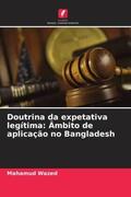 Wazed |  Doutrina da expetativa legítima: Âmbito de aplicação no Bangladesh | Buch |  Sack Fachmedien