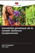 Prajapati / Jain |  Variabilité génétique de la tomate (Solanum lycopersicum) | Buch |  Sack Fachmedien