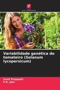 Prajapati / Jain |  Variabilidade genética do tomateiro (Solanum lycopersicum) | Buch |  Sack Fachmedien