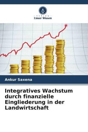 Saxena |  Integratives Wachstum durch finanzielle Eingliederung in der Landwirtschaft | Buch |  Sack Fachmedien