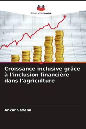 Saxena |  Croissance inclusive grâce à l'inclusion financière dans l'agriculture | Buch |  Sack Fachmedien