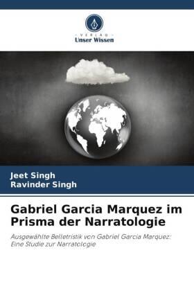 Singh | Gabriel Garcia Marquez im Prisma der Narratologie | Buch | 978-620-6-26498-9 | www.sack.de
