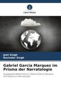 Singh |  Gabriel Garcia Marquez im Prisma der Narratologie | Buch |  Sack Fachmedien