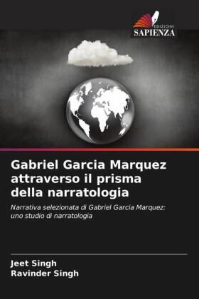 Singh | Gabriel Garcia Marquez attraverso il prisma della narratologia | Buch | 978-620-6-26501-6 | www.sack.de