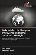 Singh |  Gabriel Garcia Marquez attraverso il prisma della narratologia | Buch |  Sack Fachmedien