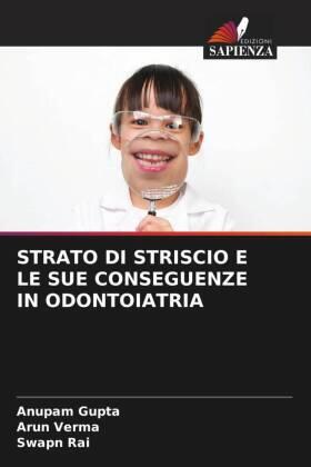 Gupta / Verma / Rai |  STRATO DI STRISCIO E LE SUE CONSEGUENZE IN ODONTOIATRIA | Buch |  Sack Fachmedien
