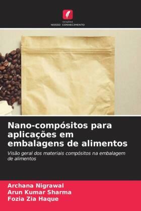 Nigrawal / Sharma / Haque |  Nano-compósitos para aplicações em embalagens de alimentos | Buch |  Sack Fachmedien
