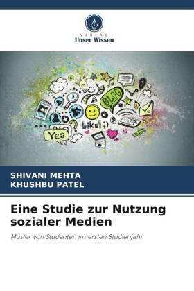 Mehta / Patel |  Eine Studie zur Nutzung sozialer Medien | Buch |  Sack Fachmedien
