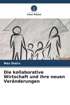 Dutru | Die kollaborative Wirtschaft und ihre neuen Veränderungen | Buch | 978-620-628382-9 | sack.de