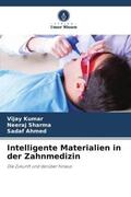 Kumar / Sharma / Ahmed |  Intelligente Materialien in der Zahnmedizin | Buch |  Sack Fachmedien