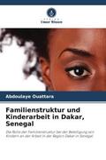Ouattara |  Familienstruktur und Kinderarbeit in Dakar, Senegal | Buch |  Sack Fachmedien