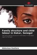 Ouattara |  Family structure and child labour in Dakar, Senegal | Buch |  Sack Fachmedien