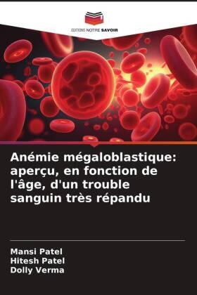 Patel / Verma |  Anémie mégaloblastique: aperçu, en fonction de l'âge, d'un trouble sanguin très répandu | Buch |  Sack Fachmedien