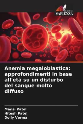 Patel / Verma |  Anemia megaloblastica: approfondimenti in base all'età su un disturbo del sangue molto diffuso | Buch |  Sack Fachmedien