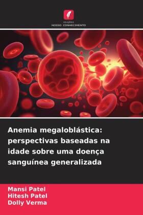 Patel / Verma |  Anemia megaloblástica: perspectivas baseadas na idade sobre uma doença sanguínea generalizada | Buch |  Sack Fachmedien