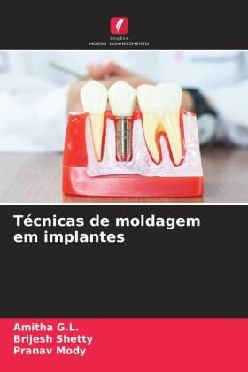 G. L. / Shetty / Mody |  Técnicas de moldagem em implantes | Buch |  Sack Fachmedien