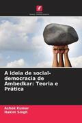 Kumar / Singh |  A ideia de social-democracia de Ambedkar: Teoria e Prática | Buch |  Sack Fachmedien