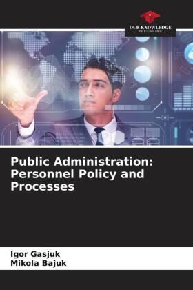Gasjuk / Bajuk |  Public Administration: Personnel Policy and Processes | Buch |  Sack Fachmedien