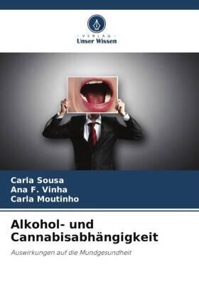 Sousa / F. Vinha / Moutinho |  Alkohol- und Cannabisabhängigkeit | Buch |  Sack Fachmedien