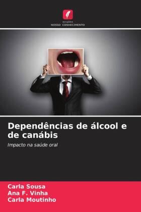 Sousa / F. Vinha / Moutinho |  Dependências de álcool e de canábis | Buch |  Sack Fachmedien