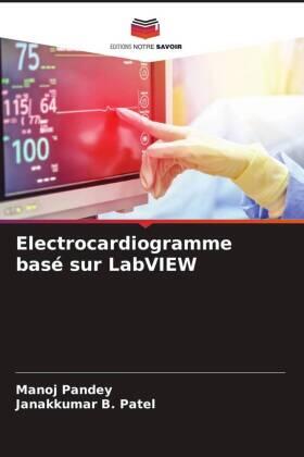 Pandey / Patel |  Electrocardiogramme basé sur LabVIEW | Buch |  Sack Fachmedien