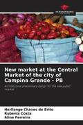 Chaves de Brito / Costa / Ferreira |  New market at the Central Market of the city of Campina Grande - PB | Buch |  Sack Fachmedien