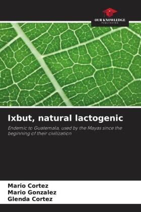 Cortez / Gonzalez |  Ixbut, natural lactogenic | Buch |  Sack Fachmedien