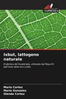Cortez / Gonzalez |  Ixbut, lattogeno naturale | Buch |  Sack Fachmedien