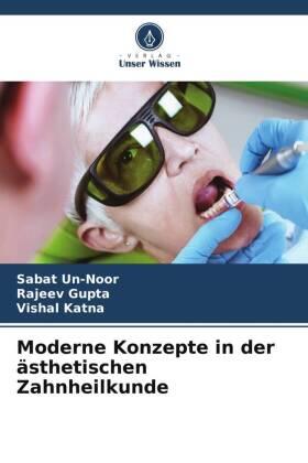 Un-Noor / Gupta / Katna |  Moderne Konzepte in der ästhetischen Zahnheilkunde | Buch |  Sack Fachmedien