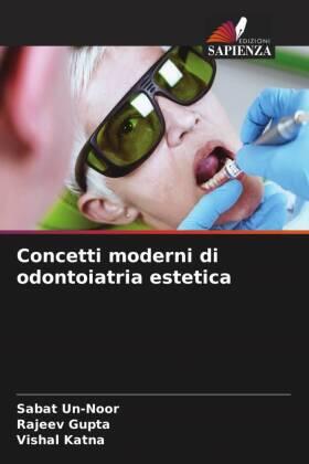 Un-Noor / Gupta / Katna |  Concetti moderni di odontoiatria estetica | Buch |  Sack Fachmedien