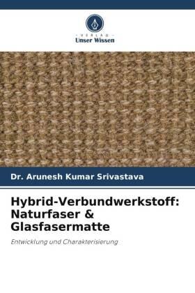 Srivastava |  Hybrid-Verbundwerkstoff: Naturfaser & Glasfasermatte | Buch |  Sack Fachmedien