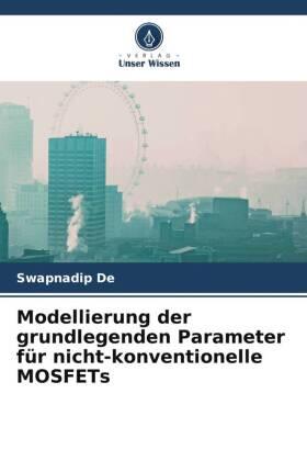 De |  Modellierung der grundlegenden Parameter für nicht-konventionelle MOSFETs | Buch |  Sack Fachmedien