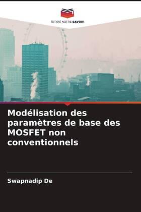 De |  Modélisation des paramètres de base des MOSFET non conventionnels | Buch |  Sack Fachmedien