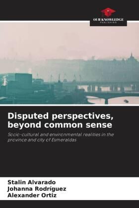 Alvarado / Rodríguez / Ortiz |  Disputed perspectives, beyond common sense | Buch |  Sack Fachmedien
