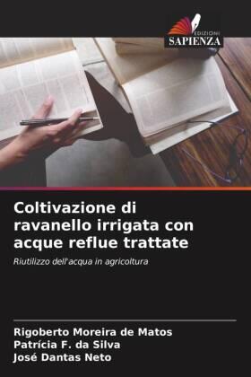 Moreira de Matos / F. Da Silva / Dantas Neto |  Coltivazione di ravanello irrigata con acque reflue trattate | Buch |  Sack Fachmedien