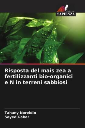 Noreldin / Gaber |  Risposta del mais zea a fertilizzanti bio-organici e N in terreni sabbiosi | Buch |  Sack Fachmedien