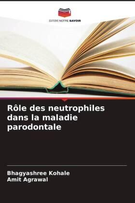Kohale / Agrawal |  Rôle des neutrophiles dans la maladie parodontale | Buch |  Sack Fachmedien