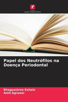 Kohale / Agrawal |  Papel dos Neutrófilos na Doença Periodontal | Buch |  Sack Fachmedien