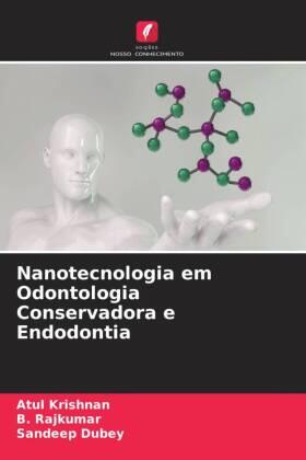Krishnan / Rajkumar / Dubey |  Nanotecnologia em Odontologia Conservadora e Endodontia | Buch |  Sack Fachmedien