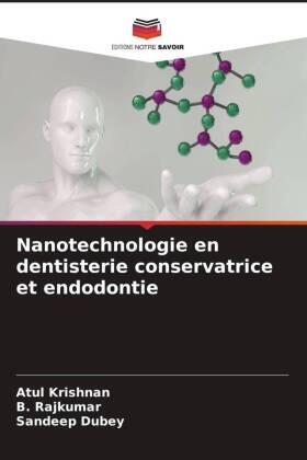 Krishnan / Rajkumar / Dubey |  Nanotechnologie en dentisterie conservatrice et endodontie | Buch |  Sack Fachmedien