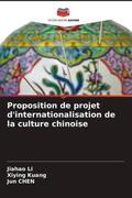 Li / Kuang / Chen |  Proposition de projet d'internationalisation de la culture chinoise | Buch |  Sack Fachmedien
