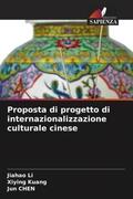 Li / Kuang / Chen |  Proposta di progetto di internazionalizzazione culturale cinese | Buch |  Sack Fachmedien