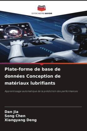 Jia / Chen / Deng |  Plate-forme de base de données Conception de matériaux lubrifiants | Buch |  Sack Fachmedien