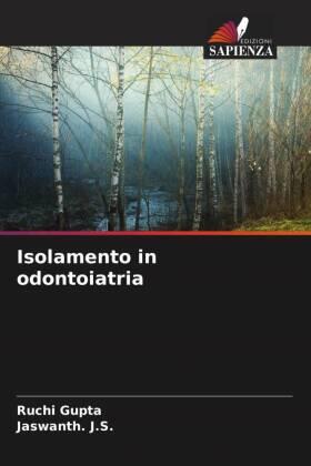 Gupta / J. S. |  Isolamento in odontoiatria | Buch |  Sack Fachmedien